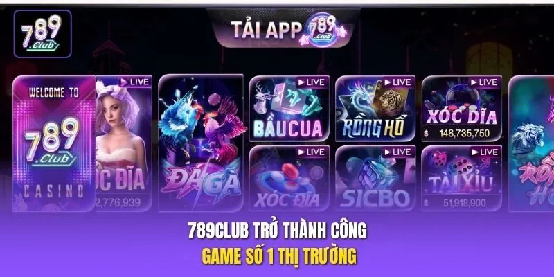 789Club trở thành công game số 1 thị trường