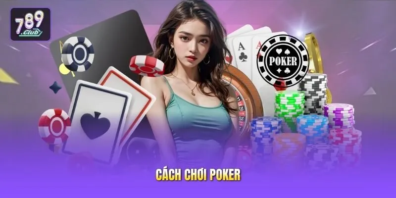 Cách chơi poker