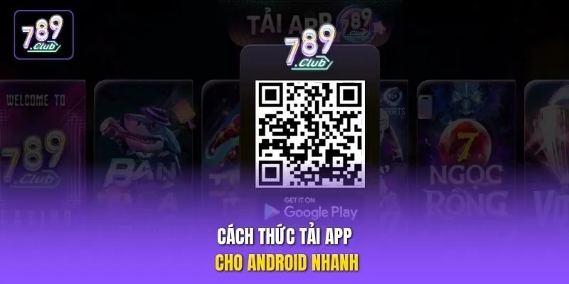 Cách thức tải app cho Android nhanh