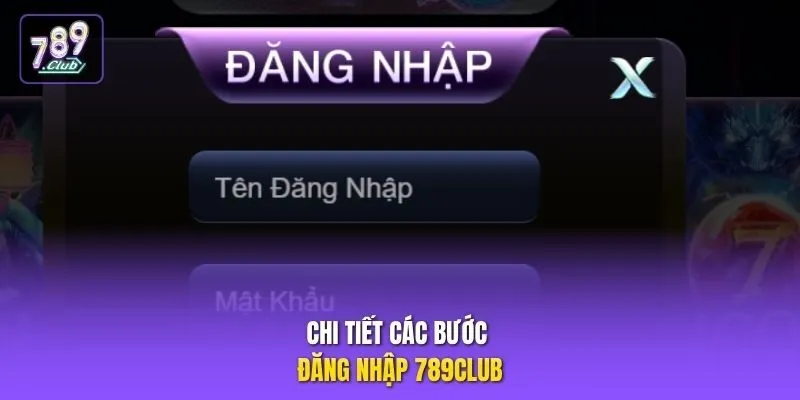 Chi tiết các bước đăng nhập 789club 