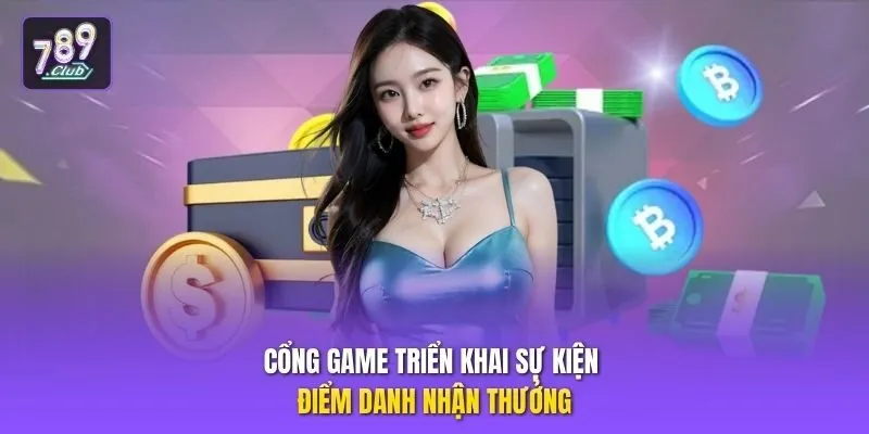 Cổng game triển khai sự kiện điểm danh nhận thưởng