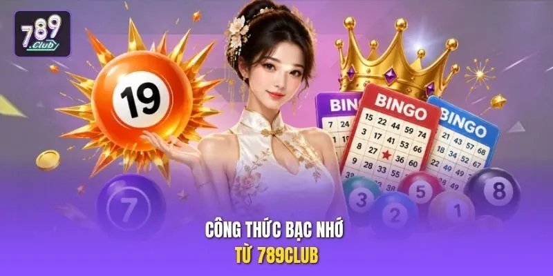 Công thức bạc nhớ từ 789club