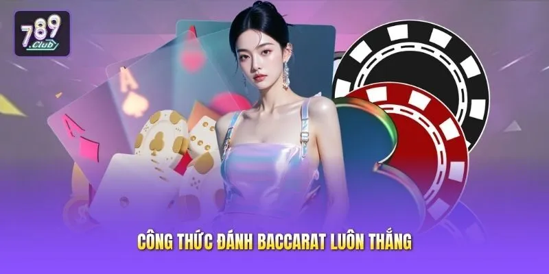 công thức đánh baccarat luôn thắng