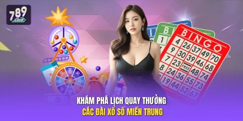 Khám phá lịch quay thưởng các đài xổ số miền Trung