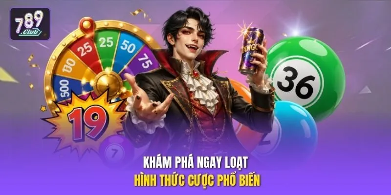 Khám phá ngay loạt hình thức cược phổ biến