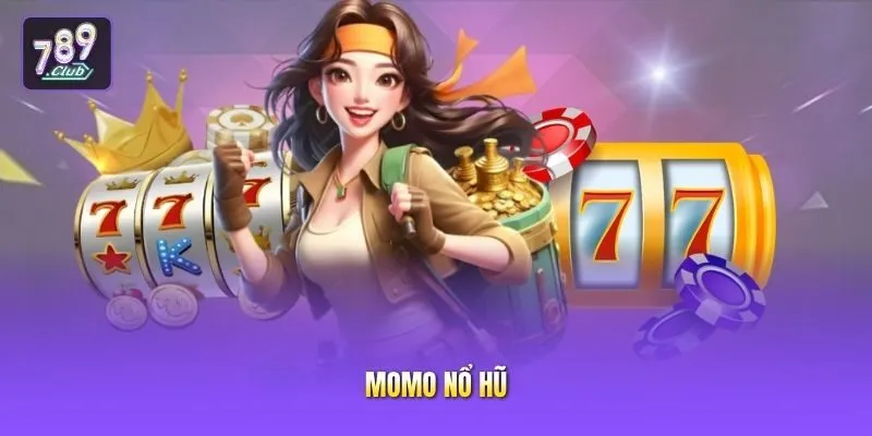 Momo nổ hũ