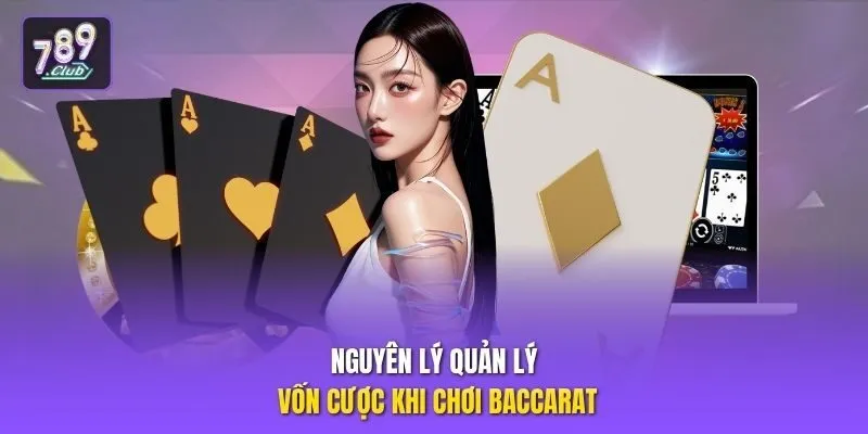 Nguyên lý quản lý vốn cược khi chơi baccarat
