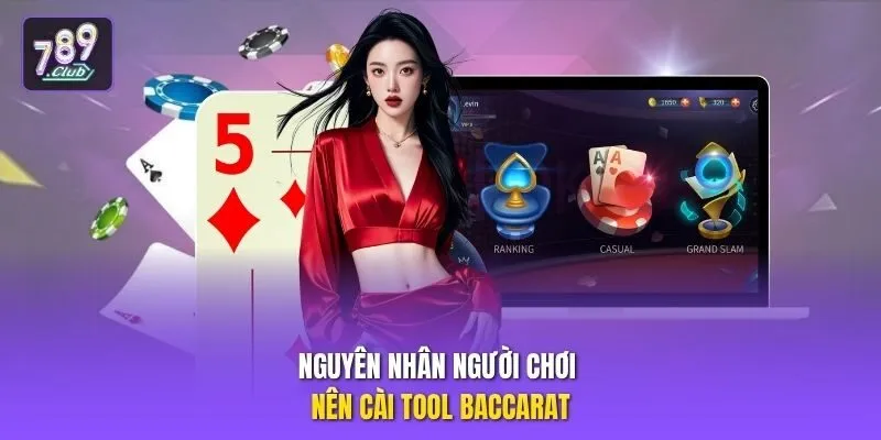 Nguyên nhân người chơi nên cài tool Baccarat