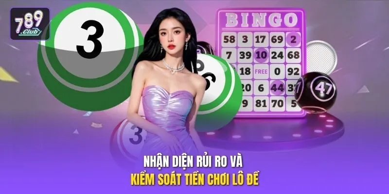 Nhận diện rủi ro và kiểm soát tiền chơi lô đề