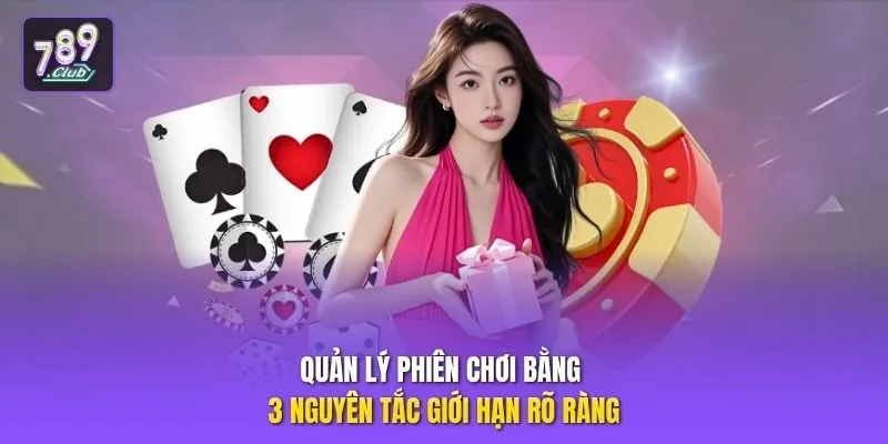 Quản lý phiên chơi bằng 3 nguyên tắc giới hạn rõ ràng