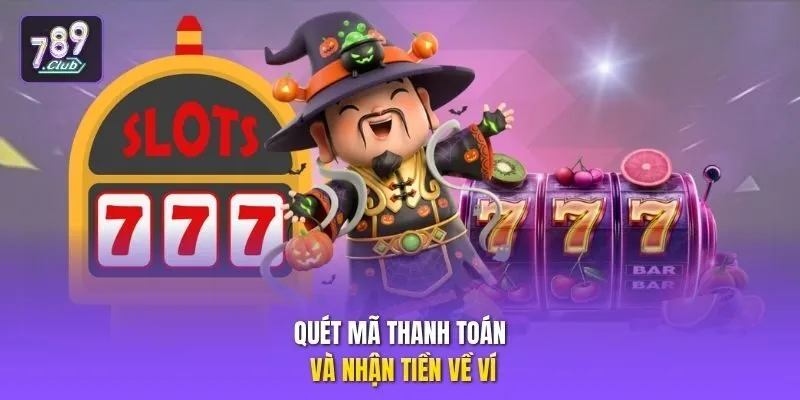 Quét mã thanh toán và nhận tiền về ví