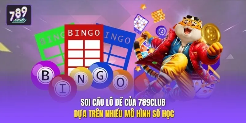 Soi cầu lô đề của 789club dựa trên nhiều mô hình số học