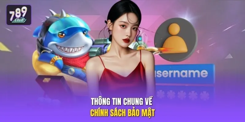 Thông tin chung về chính sách bảo mật