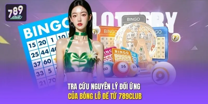 Tra cứu nguyên lý đối ứng của bóng lô đề từ 789club